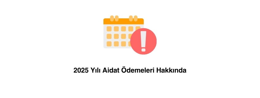 2025 Yılı 1. Dönem Oda Aidatları Hakkında